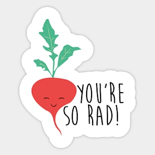 You're so Rad Sticker